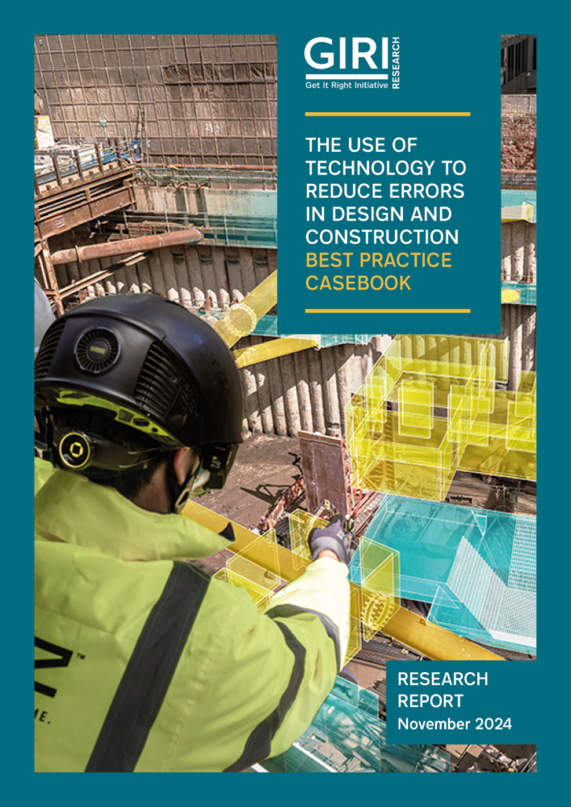 GIRI Research Report: The use of technology to reduce errors in design and construction, a best practice casebook